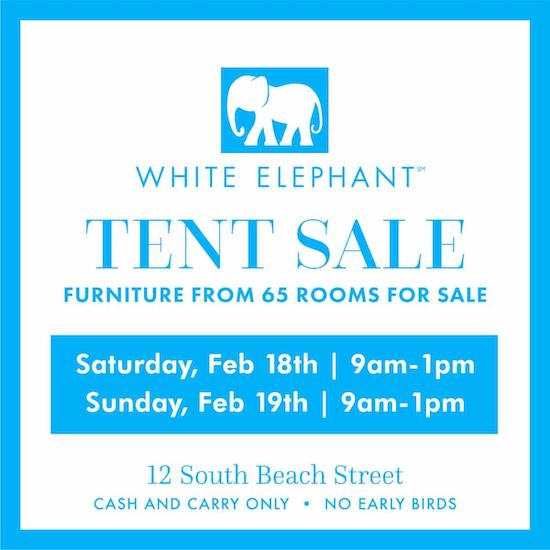 White Elephant Tent Sale, Furniture from 65 rooms for sale. Satureday, Feb 18th | 9am - 1pm. Sunday, Feb 19th | 9am - 1pm. 12 South Beach Street. Cash and carry only. No early birds.